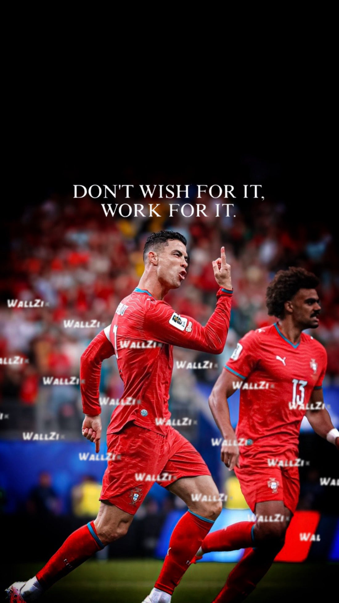 Ronaldo — Don’t Wish For It, Work For It