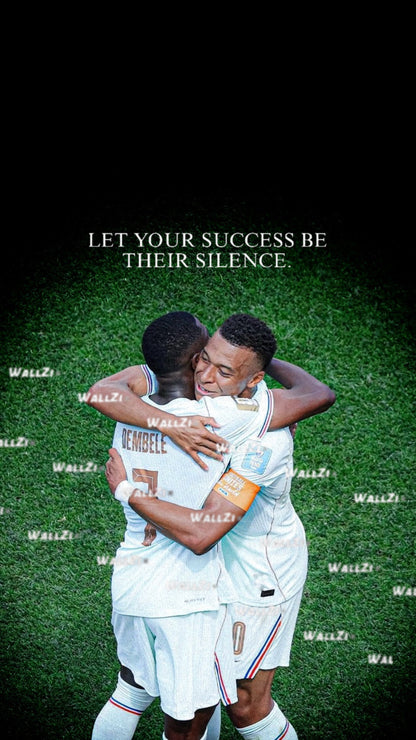 Mbappé & Dembelé — Let Your Success Be Their Silence