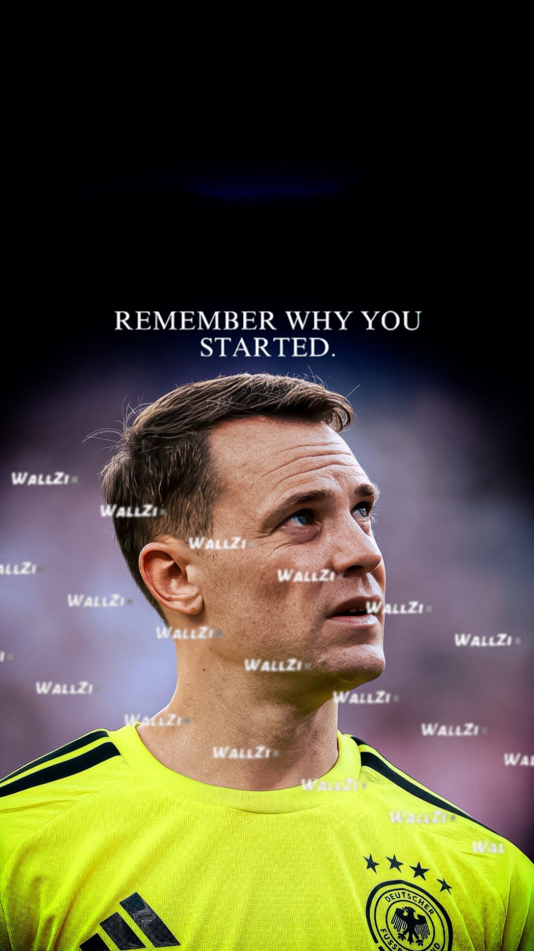 Neuer — Remember Why You Started